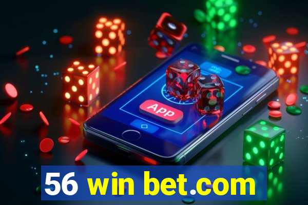 56 win bet.com